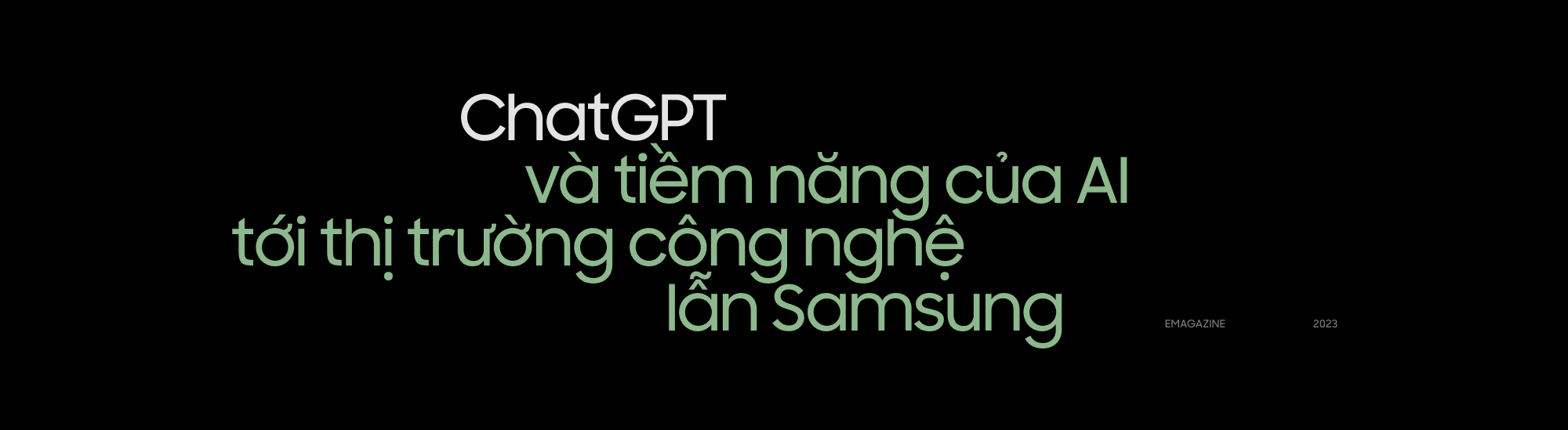 Trò chuyện với Chủ tịch trẻ nhất của Samsung về Chat GPT, những chiếc Galaxy S23 làm từ lưới đánh cá và sứ mệnh mới của tập đoàn - Ảnh 3.