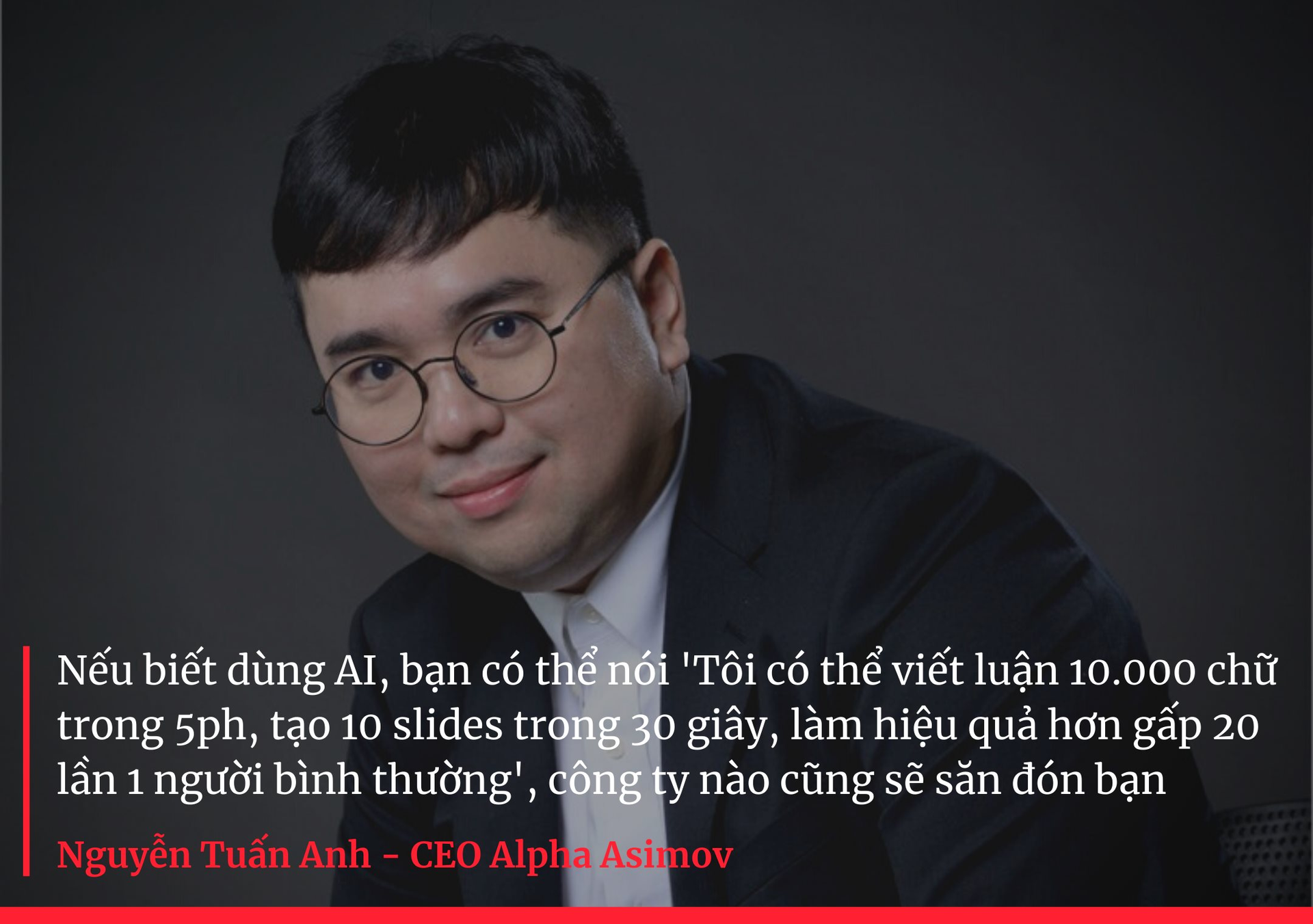 Cựu Giám đốc Grab Việt Nam kể chuyện AI ‘cướp’ việc làm của con người: ‘Trước 1 clip cần 4 người hỗ trợ làm trong 1 tháng, giờ tôi làm một mình chỉ trong 3 ngày’ - Ảnh 1.