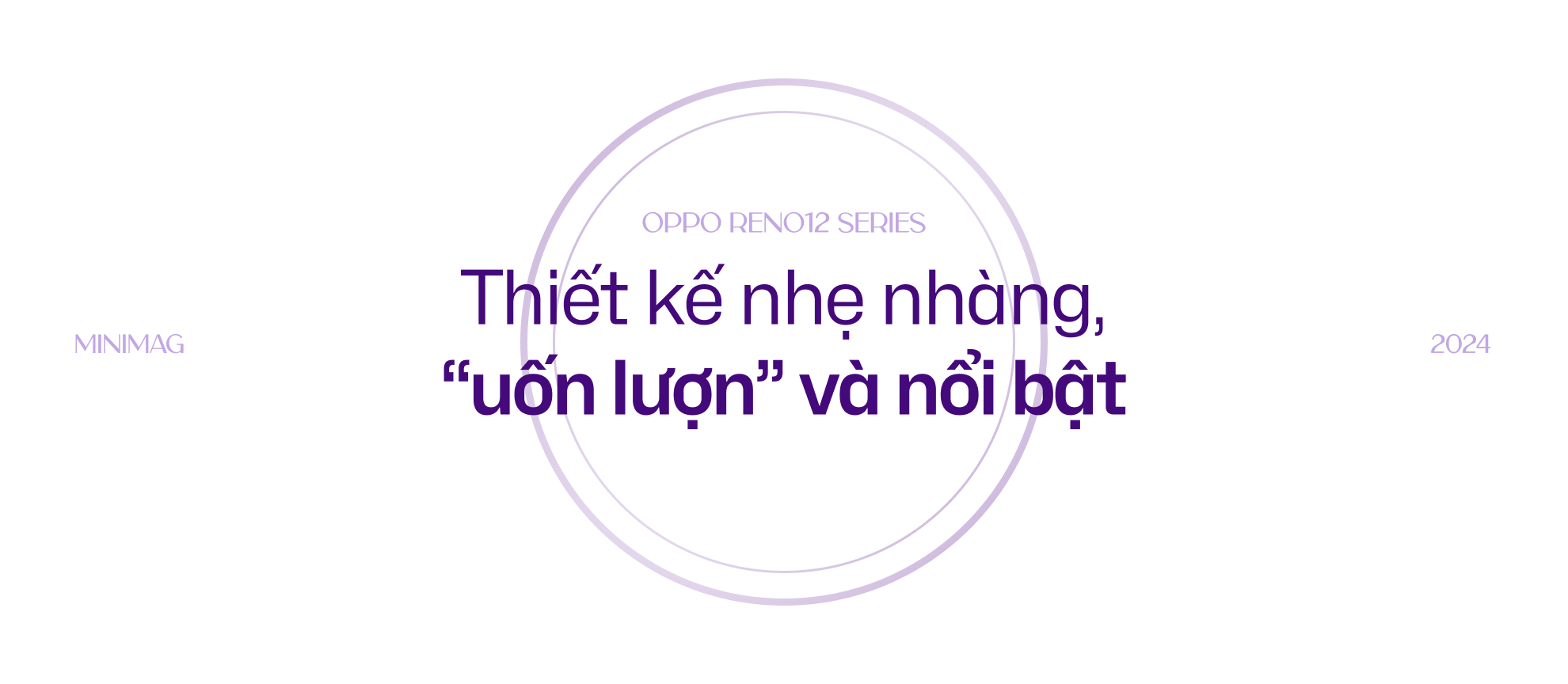 Đánh giá Reno12 Series: AI sẽ là thứ giúp bạn gắn bó với 