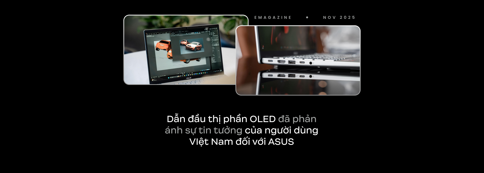 Đầu tư cho tầm nhìn: Vì sao laptop ASUS OLED là lựa chọn thông minh hàng đầu - Ảnh 15. Đầu tư cho tầm nhìn: Vì sao laptop ASUS OLED là lựa chọn thông minh hàng đầu - Ảnh 15.