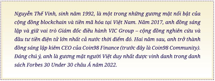 CEO Ninety Eight Nguyễn Thế Vinh kể chuyện 2 lần ‘phá sản’ và khởi nghiệp lần 3 tạo sản phẩm blockchain Top 5 thế giới- Ảnh 2.
