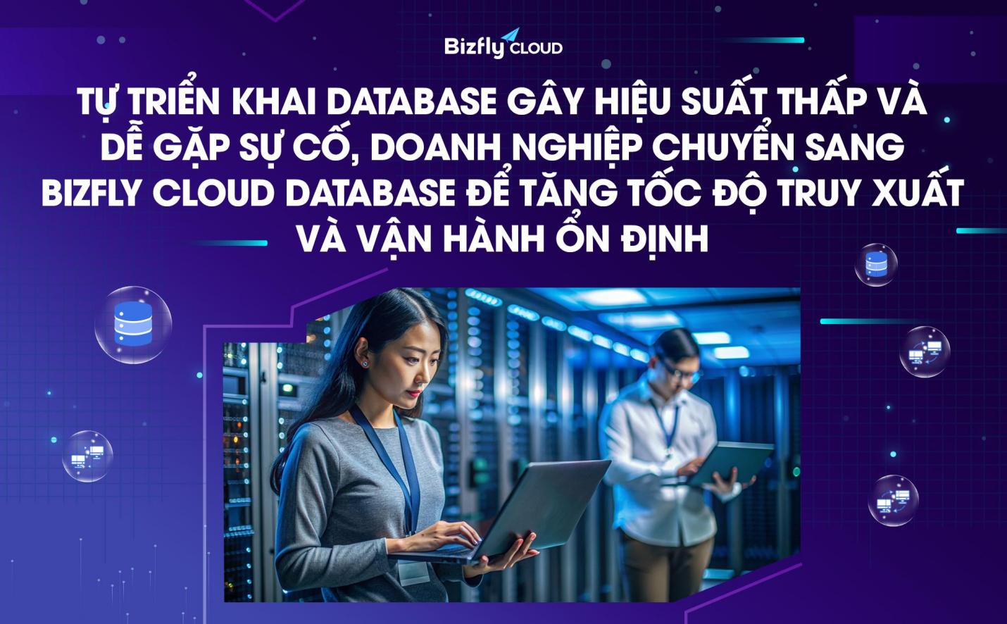 Doanh nghiệp sử dụng Bizfly Cloud Database để tăng tốc độ truy xuất và vận hành ổn định- Ảnh 1.