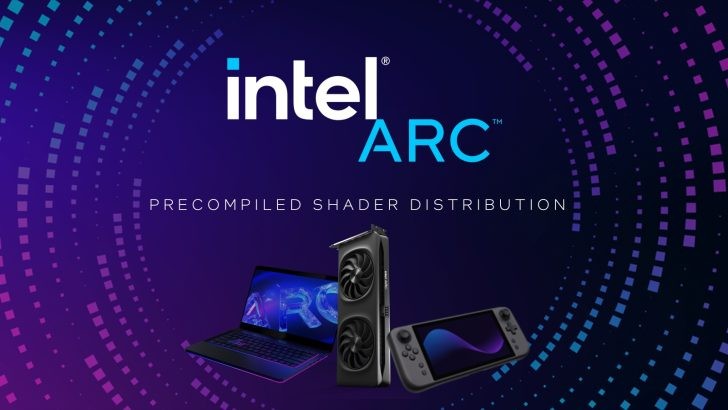 Intel Arc bổ sung t&iacute;nh năng Precompiled Shaders, cải thiện tốc độ tải game tr&ecirc;n 13 tựa game đầu ti&ecirc;n - Ảnh 1.