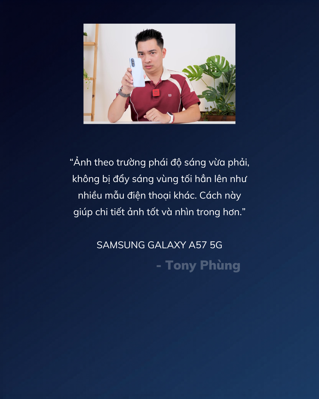 Gallery - Galaxy A57 5G và câu chuyện camera "không sống ảo": 3 reviewer công nghệ hàng đầu Việt Nam chỉ ra điều Samsung khác biệt