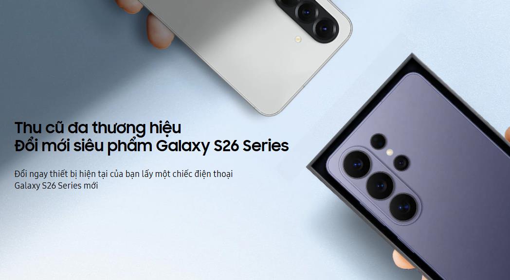 “Mùa đặc quyền” để nâng cấp Galaxy S26 series - Ảnh 3.