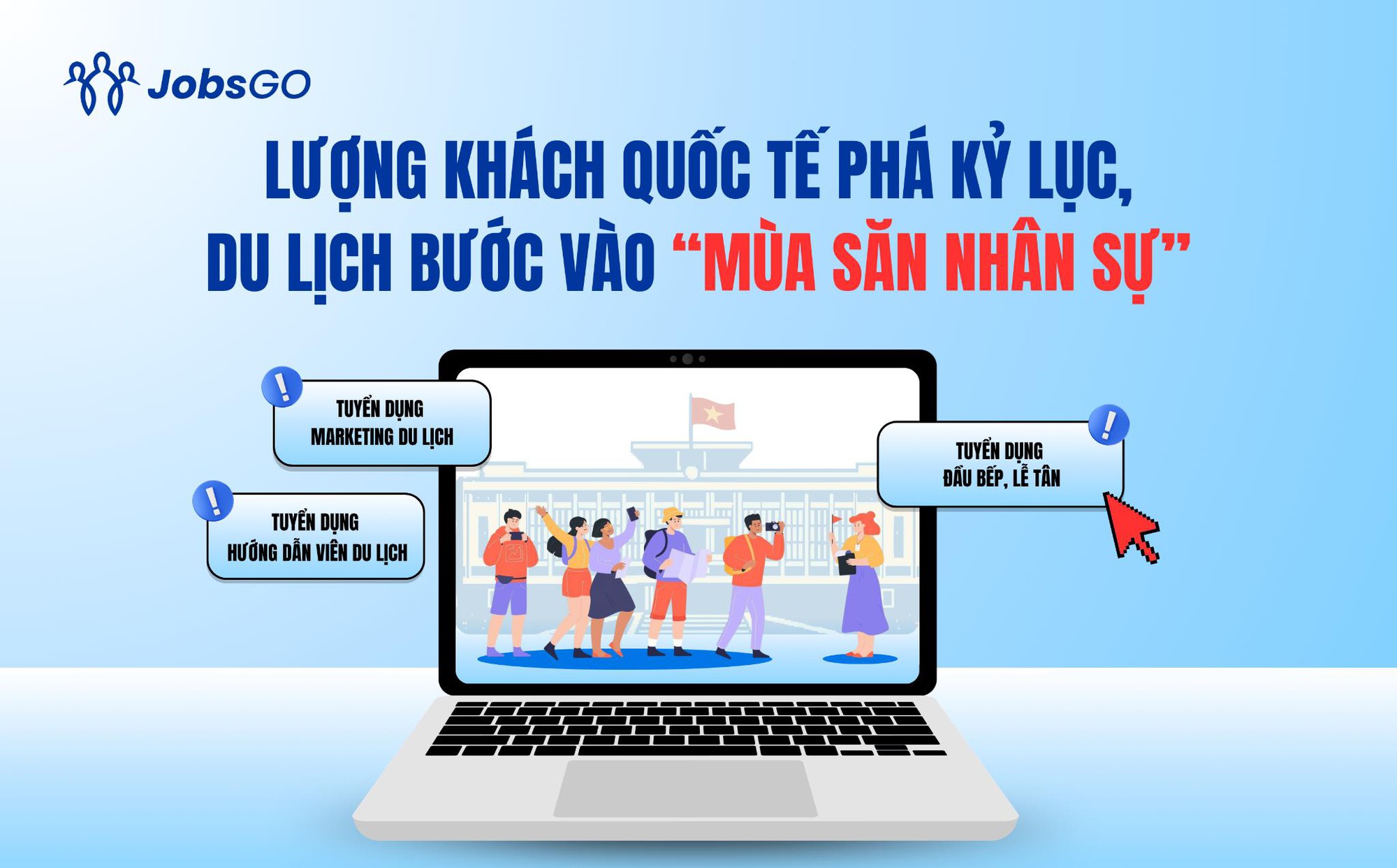 Lượng kh&aacute;ch quốc tế ph&aacute; kỷ lục, ng&agrave;nh du lịch bước v&agrave;o &ldquo;m&ugrave;a săn nh&acirc;n sự&rdquo; - Ảnh 1.