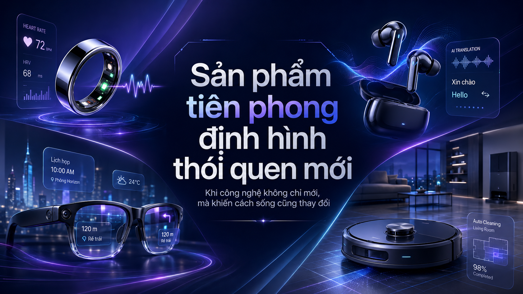 &ldquo;Sản phẩm ti&ecirc;n phong định h&igrave;nh th&oacute;i quen mới&rdquo;: Khi gi&aacute; trị của c&ocirc;ng nghệ nằm ở c&aacute;ch n&oacute; thay đổi đời sống - Ảnh 2.