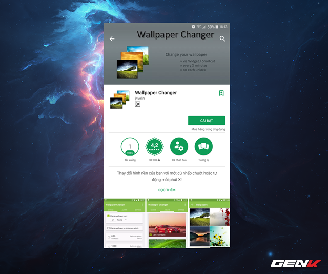 



Wallpaper Changer được cung cấp hoàn toàn miễn phí cho tất cả người dùng.  Người đọc có thể tìm và tải chúng dễ dàng từ Cửa hàng Google Play.
