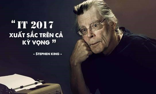 
Chính Stephen King đã dành nhiều lời khen ngợi cho bản chuyển thể It năm 2017
