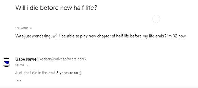 Fan hỏi về dự án Half Life 3, GabeN đáp trả cực gắt: Cố sống thêm 5 năm nữa nhé - Ảnh 1.