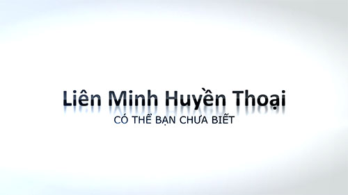 Liên Minh Huyền Thoại - Có thể bạn chưa biết phần 2 & 3 1