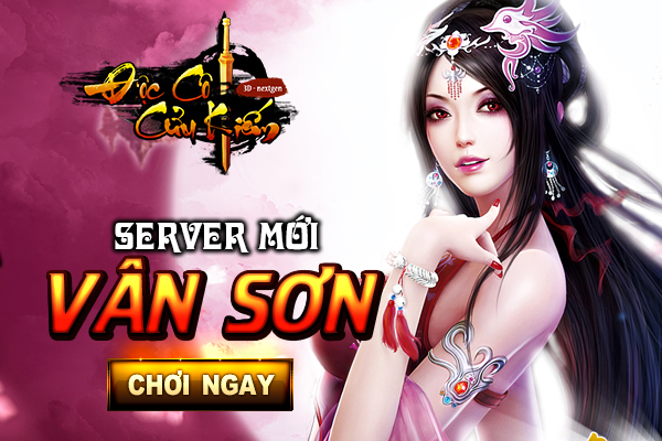 Độc Cô Cửu Kiếm tặng Gift Code khủng chào mừng server mới Vân Sơn 1