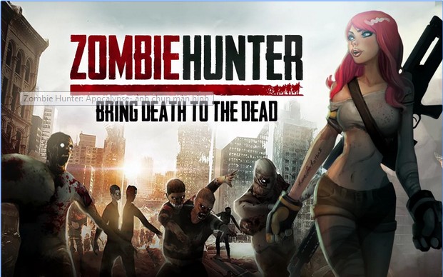 Xách súng lên và bắn zombie với Zombie Hunter: Apocalype