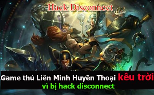 sieu-sao-lien-minh-huyen-thoai-noi-doa-vi-hack-disconnect (1).jpg