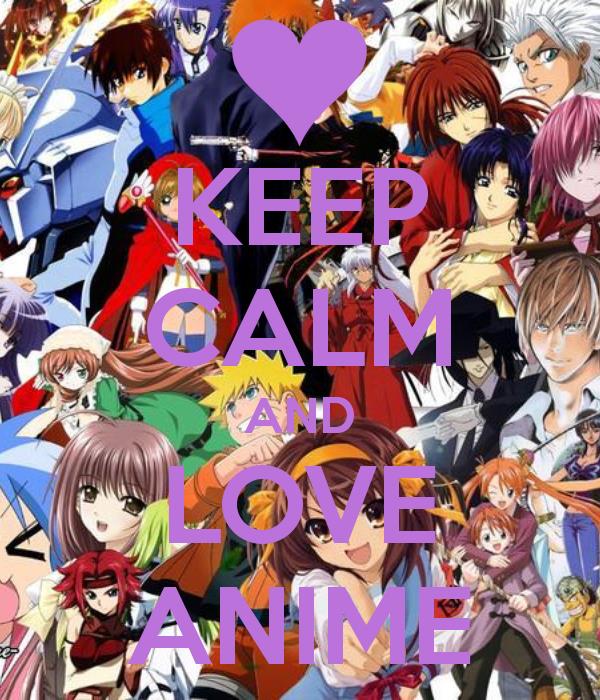 C:\Users\ASUS\Desktop\Sub\Anime Reviews\So 14\keep-calm-and-love-anime-509.png