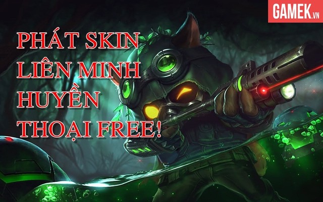 
Event tặng skin Liên Minh Huyền Thoại của GameK!
