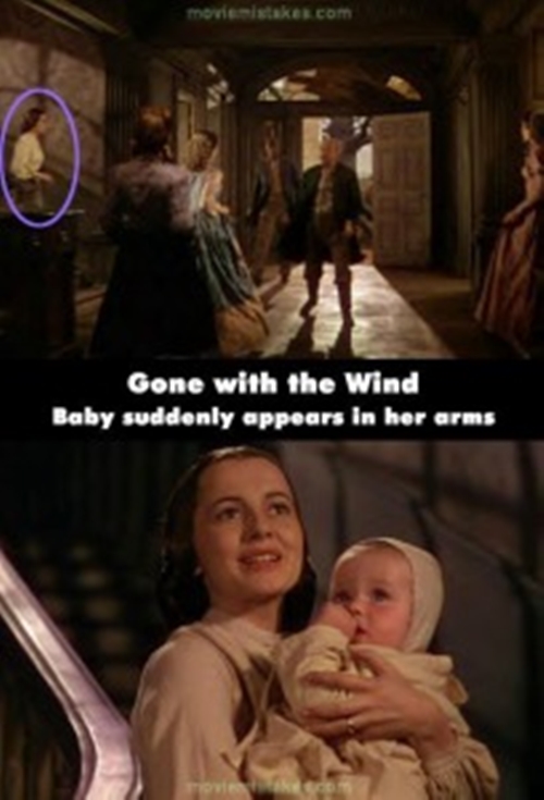 
Trong phim Gone With The Wind (Cuốn Theo Chiều Gió), ở cảnh trước khi mà cha của Scarlett thông báo rằng hết chiến tranh rồi, Melanie lúc đó đang đứng không. Vậy mà sau đó, trên tay cô nàng đã có ngay một đứa bé...

