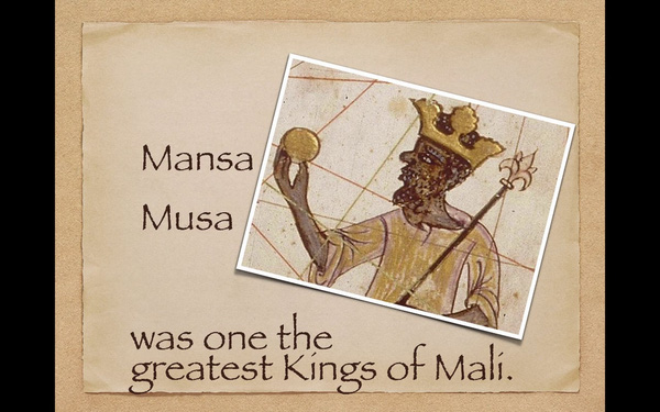  Mansa Musa vẫn được coi là một trong những người quyền lực nhất trong lịch sử, đồng thời cũng là người giàu có nhất thế giới. 