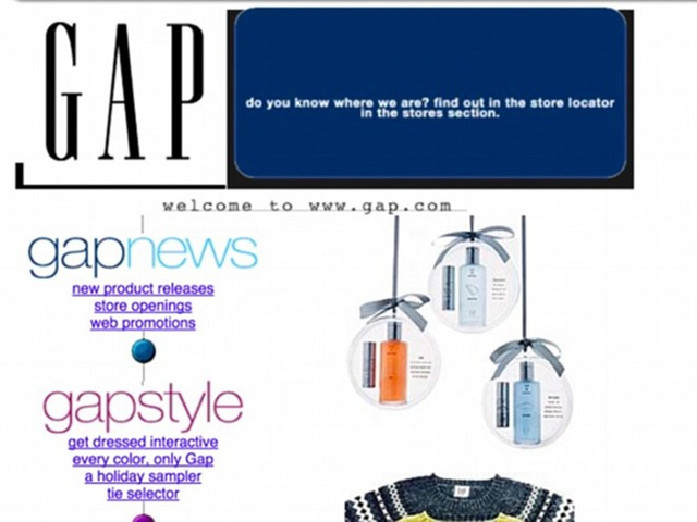Trang web của thương hiệu thời trang danh tiếng Gap của Mỹ từng vô cùng đơn giản với 2 thanh menu cho tin tức và bộ sưu tập.