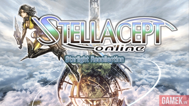 Stellacept Online - MMORPG có cốt truyện hấp dẫn mới ra mắt