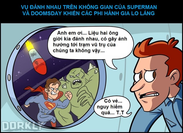 
Vụ đánh nhau trên không gian của Superman và Doomsday chắc chắn cũng sẽ ảnh hưởng tới các phi hành gia trên trạm vũ trụ.
