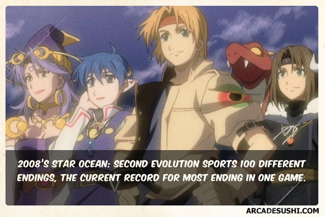 
Star Ocean: Second Evolution (2008) có tới 100 kết thúc và đang giữ kỉ lục game có nhiều kết thúc nhất.
