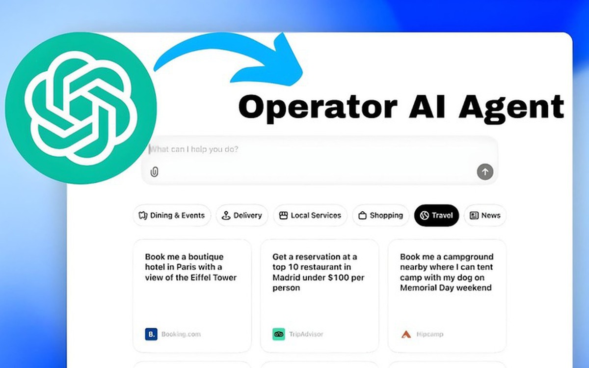 OpenAI ra mắt "tác nhân AI" Operator: Tại sao bạn lại cần một AI lướt ...