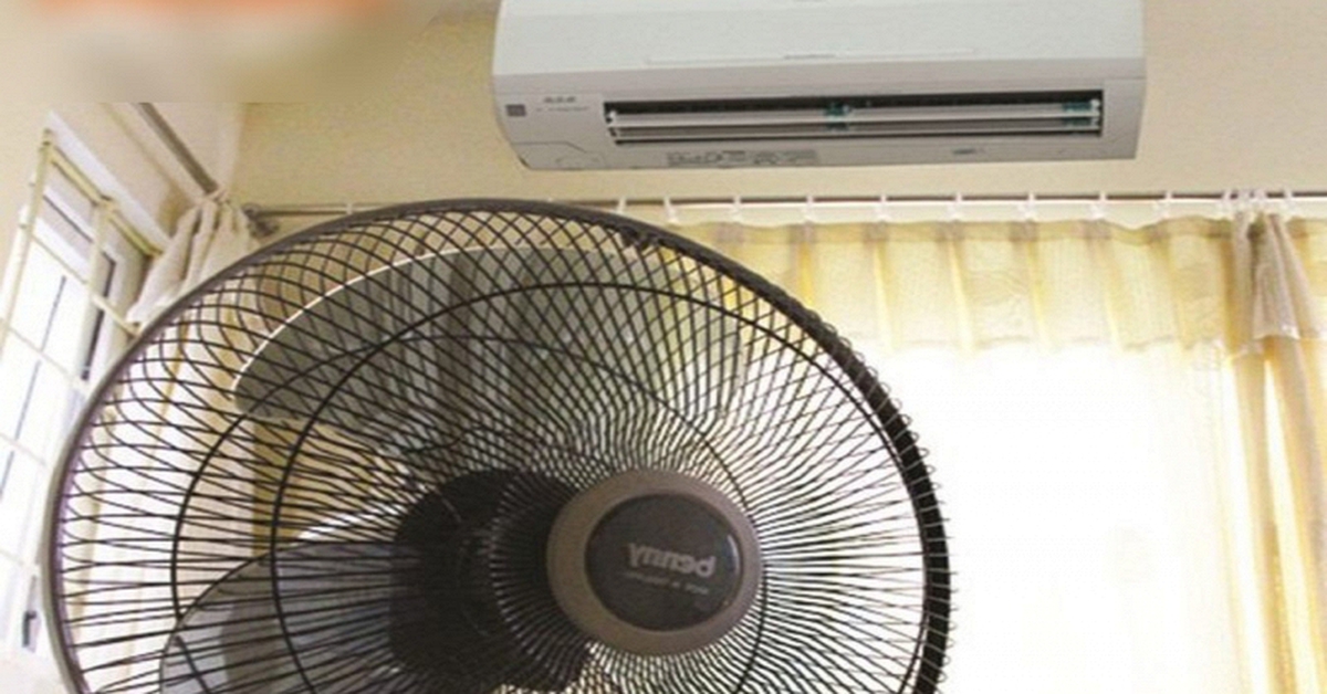 Lời khuyên cho các gia đình vừa bật điều hòa vừa dùng quạt