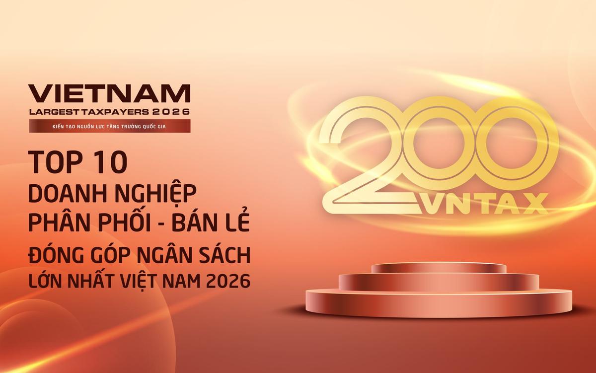Công bố 10 doanh nghiệp phân phối – bán lẻ nộp ngân sách lớn nhất Việt Nam 2026: Ai tạo nên gần 12.900 tỷ đồng?
