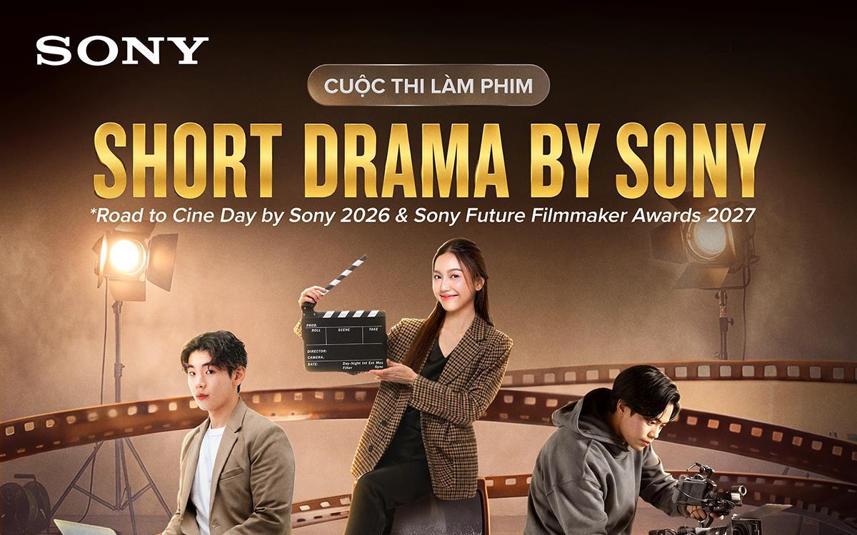 Sony khởi động cuộc thi “Sony Short Drama Contest”: Tìm kiếm cảm xúc trong những khung hình dọc