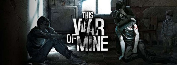 This War of Mine: Vào vai dân thường trong chiến tranh 1