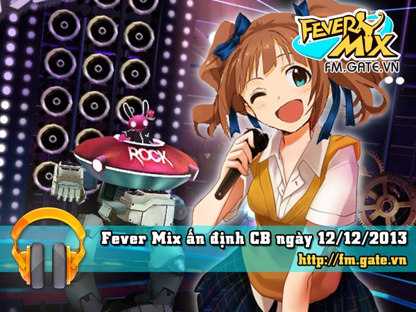 Fever Mix sẽ chính thức rộng cửa đón game thủ vào ngày 12/12 1