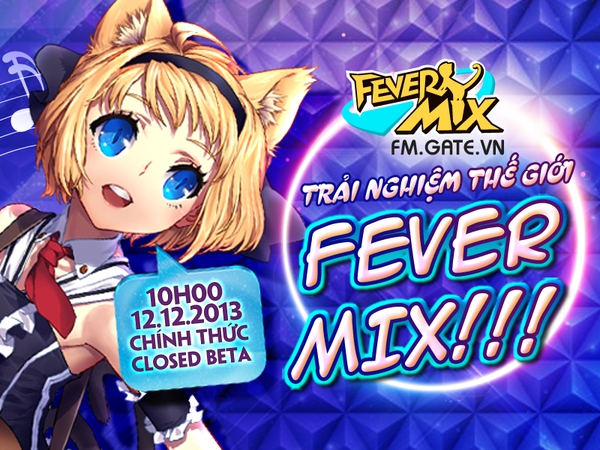 Fever Mix khẳng định được thế mạnh trong phiên bản chính thức 1