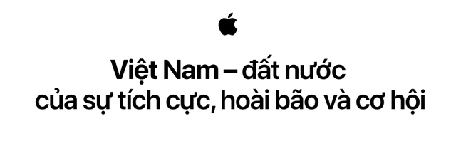 Phó chủ tịch cấp cao Apple: 03 từ để mô tả thị trường Việt Nam - Tích cực, Hoài bão và Cơ hội- Ảnh 3.