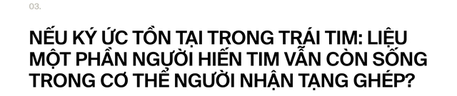 Nếu ký ức tồn tại trong trái tim: Liệu một phần người hiến tim vẫn còn sống, bên trong cơ thể người nhận tạng ghép?- Ảnh 10.