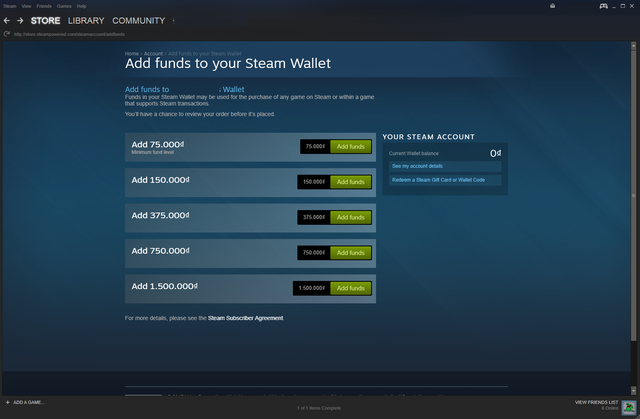 
Vào mục Add funds trên Steam. Chọn mức tiền mong muốn.
