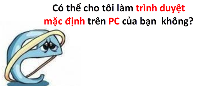 
Internet Explorer vẫn kiên trì xin xỏ người dùng Internet cài nó làm trình duyệt mặc định mỗi ngày.
