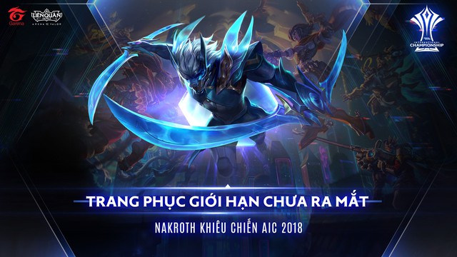 Liên Quân Mobile: Game thủ có cơ hội nhận Nakroth AIC 2018 khi xem đấu giải - Ảnh 4.