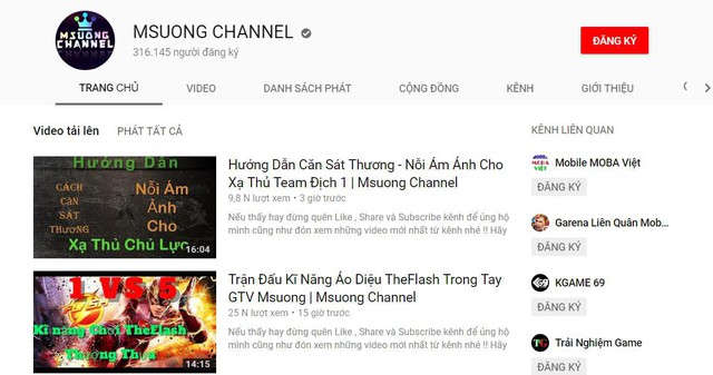 
Kênh youtube MSuong Channer là điểm đến được nhiều bạn trẻ đam mê Liên Quân Mobile lựa chọn để học hỏi kinh nghiệm đi rừng

 
