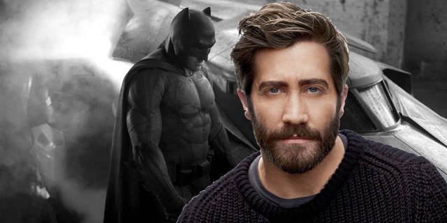 Jake Gyllenhaal trở thành lựa chọn số một sau khi Ben Affleck từ bỏ Batman