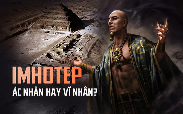 Sự thật về đại ác nhân Imhotep và kim tự tháp quan trọng bậc nhất Ai Cập - Ảnh 1.