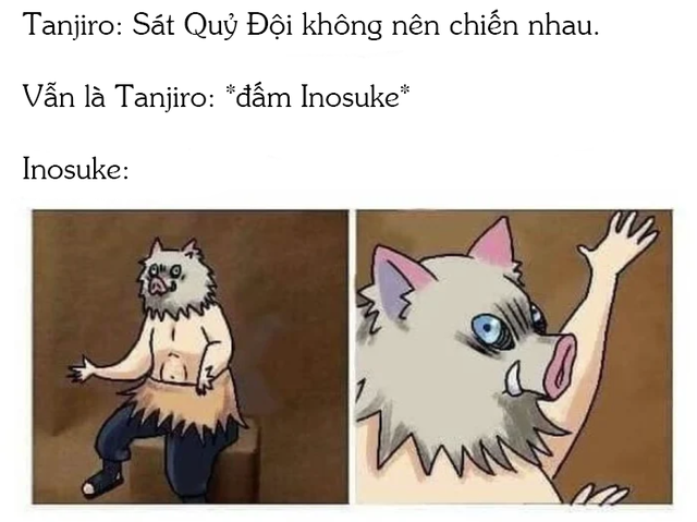 Không thể nhịn cười với loạt meme siêu lầy về anh chàng đầu heo Inosuke trong Kimetsu no Yaiba - Ảnh 8.