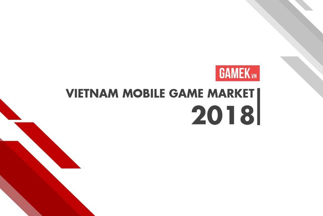 Tổng quan thị trường mobile games Việt Nam 2018: Tăng chất, giảm lượng, bùng nổ kênh thanh toán - Ảnh 1.