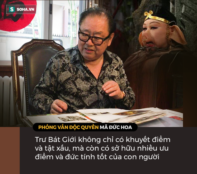 Mã Đức Hoa lý giải phẩm chất hiếm có của Trư Bát Giới, hé mở sự thật triệu khán giả Việt vẫn hiểu sai - Ảnh 3.