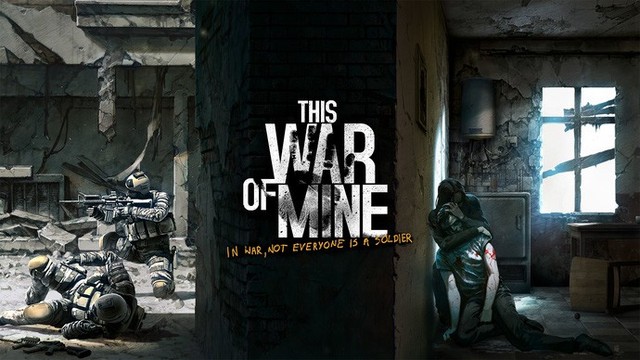 This War of Mine - Tuyệt tác game sinh tồn đang được bán với giá 0 đồng - Ảnh 2.