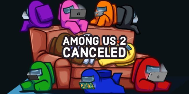 Phần 2 của game Among Us vừa bị hủy bỏ vì phần 1 quá xuất sắc - Ảnh 1. Phần 2 của game Among Us vừa bị hủy bỏ vì phần 1 quá xuất sắc - Ảnh 1.