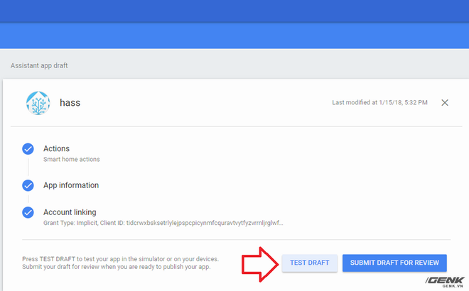  Sau khi hoàn thành các thông số trên, bây giờ tại trang Google Actions, bạn có thể bấm vào Test Draft để chạy thử. 