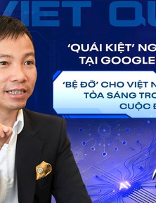 ‘Quái kiệt’ người Việt tại Google chỉ ra lý do ChatGPT của Mỹ và DeepSeek của Trung Quốc có thể là ‘bệ đỡ’ cho Việt Nam tỏa sáng trong cuộc đua AI