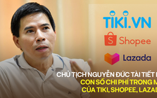 TMĐT đấu với bán lẻ truyền thống: Chủ tịch Nguyễn Đức Tài tiết lộ "con số trong mơ" mà rất lâu Tiki, Shopee, Lazada mới đuổi kịp TGDĐ, FPT Retail