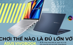 Chơi thế nào là đủ lớn với ASUS Vivobook 14X / 15X OLED